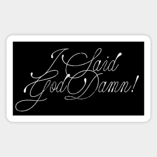 I Said God Damn! Movie Quote Design Magnet